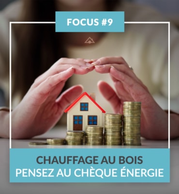 FOCUS #9 Chauffage au bois: pensez au chèque énergie